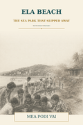ELA BEACH – Memories of a Beloved Port Moresby Shoreline